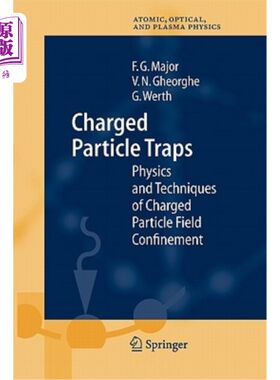 海外直订Charged Particle Traps: Physics and Techniques of Charged Particle Field Confine 带电粒子陷阱:带电粒子场约