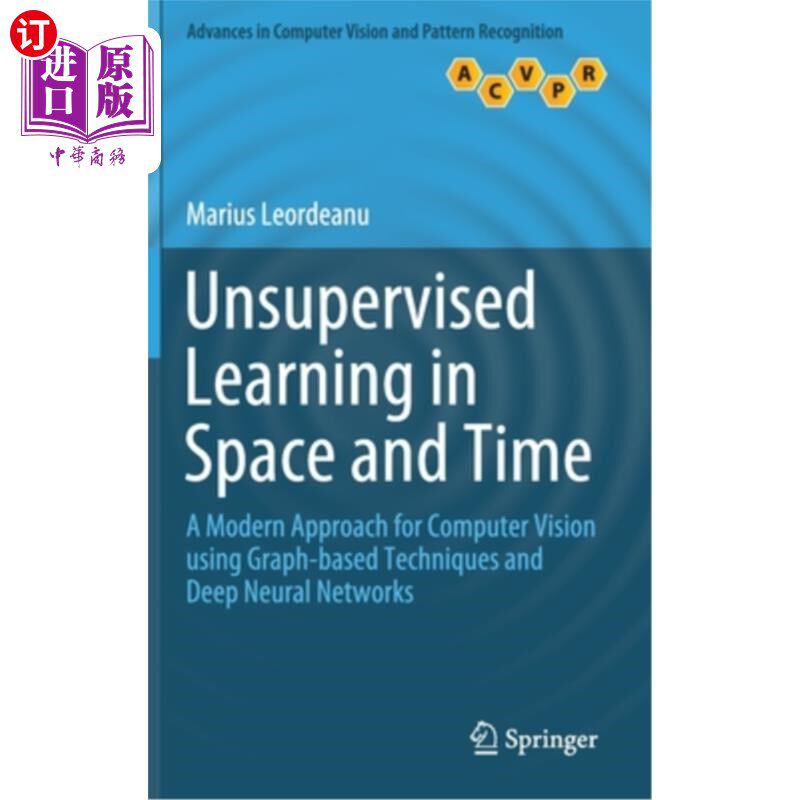 海外直订Unsupervised Learning in Space and Time: A Modern Approach for Computer Vision U 空间和时间上的无监督学习:基于