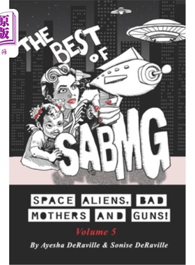 海外直订The Best Of: Space Aliens, Bad Mothers and Guns! Volume 5 最好的：外星人，坏妈妈和枪！卷5