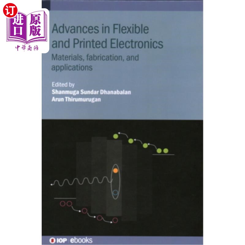海外直订Advances in Flexible and Printed Electronics: Materials, fabrication, and applic 柔性和印刷电子的进展：材料