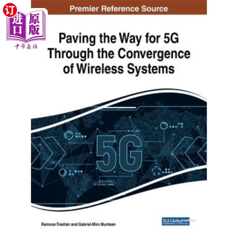 海外直订Paving the Way for 5G Through the Convergence of Wireless Systems 通过无线系统的融合为5G铺平道路