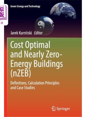 海外直订Cost Optimal and Nearly Zero-Energy Buildings (Nzeb): Definitions, Calculation P 成本最优和近零能耗建筑（Nze