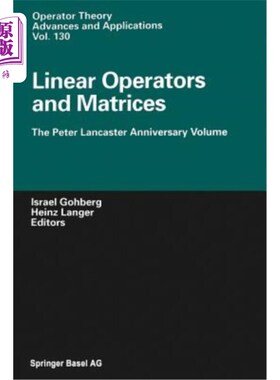 海外直订Linear Operators and Matrices: The Peter Lancaster Anniversary Volume 线性算子和矩阵:彼得兰开斯特周年纪念卷