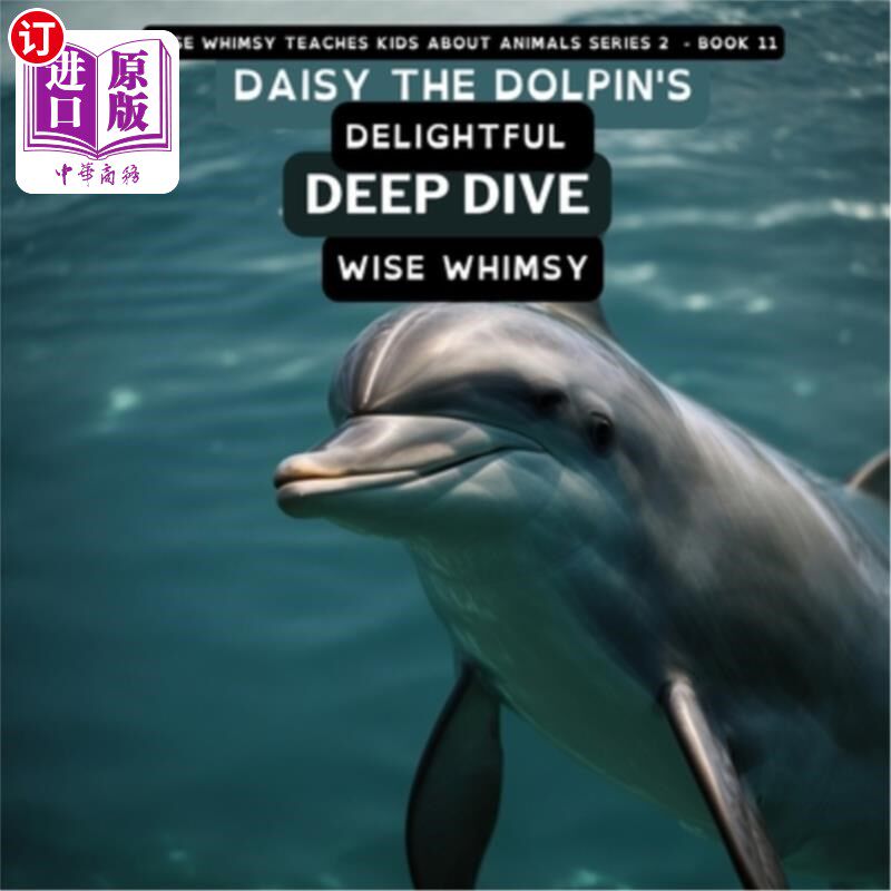 海外直订Daisy The Dolpin's Delightful Deep Dive 黛西海豚的愉快深潜