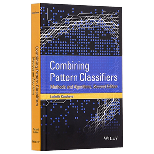 现货 Combining Pattern Classifiers 英文原版 组合模式分类器:方法和算法（第2版） Ludmila Kuncheva【中商原版】