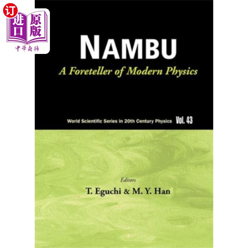海外直订Nambu: A Foreteller Of Modern Physics (New Editi... 南部:现代物理学的预言者(新版)