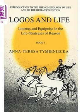 海外直订Impetus and Equipoise in the Life-Strategies of Reason: Logos and Life Book 4 生活中的动力与平衡——理性的