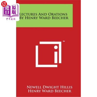 海外直订Lectures And Orations By Henry Ward Beecher 亨利·沃德·比彻的演讲