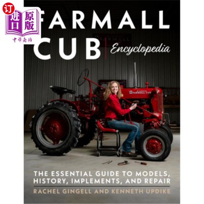 海外直订Farmall Cub Encyclopedia: The Essential Guide to Models, History, Implements, an 法莫尔幼崽百科全书:模型，