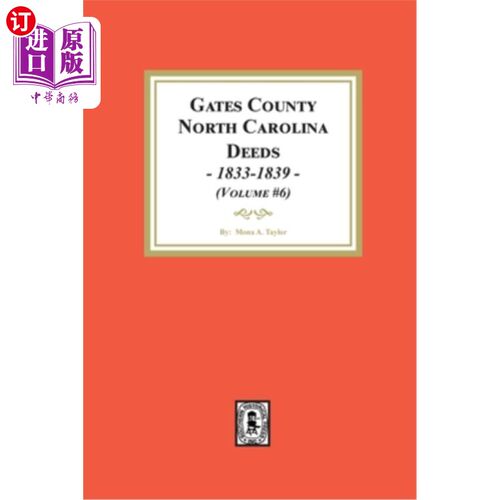 海外直订Gates County, North Carolina Deeds, 1833-1839. (Volume #6) 北卡罗来纳盖茨县（1833-1839）(第6卷)
