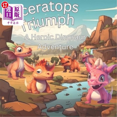 海外直订Triceratops Triumph: A Heroic Dinosaur Adventure 三角龙的胜利:英勇的恐龙冒险