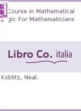 现货 数学家用的数理逻辑教程 第2版 A Course in Mathematical Logic for Mathematicians 英文原版 Yu I Manin【中商原版】