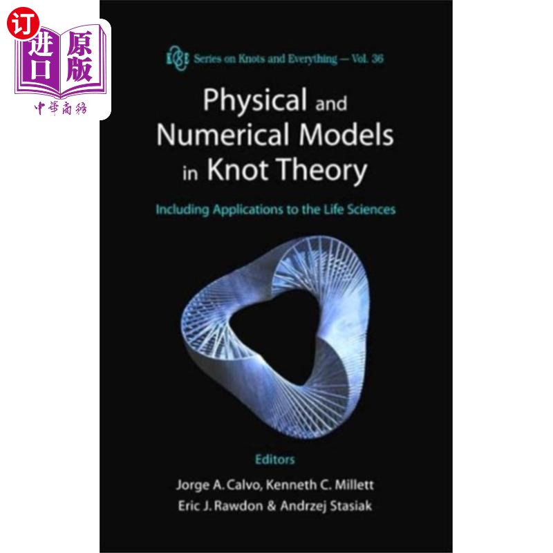 海外直订Physical And Numerical Models In Knot Theory: In... 纽结理论中的物理和数值模型:包括在生命科学中的应用
