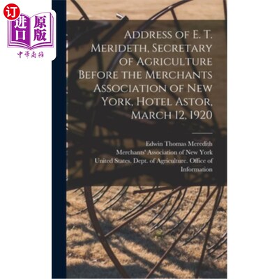 海外直订Address of E. T. Merideth, Secretary of Agriculture Before the Merchants Associa 1920年3月12日