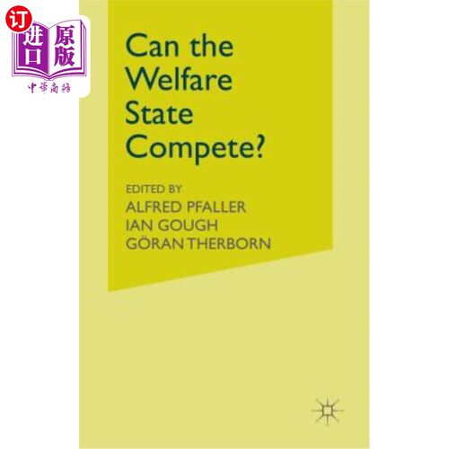 海外直订Can the Welfare State Compete?: A Comparative Study of Five Advanced Capitalist  福利国家能竞争吗？：五个发