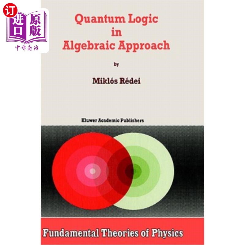 海外直订Quantum Logic in Algebraic Approach 代数方法中的量子逻辑