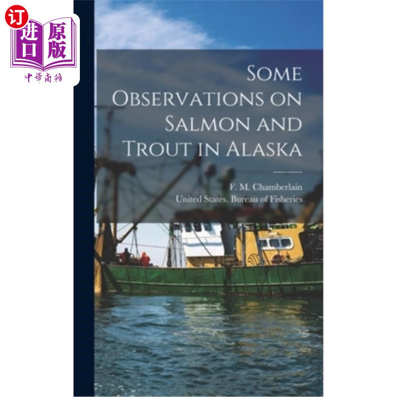 海外直订Some Observations on Salmon and Trout in Alaska 阿拉斯加鲑鱼和鳟鱼的一些观察