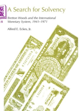 海外直订A Search for Solvency: Bretton Woods and the International Monetary System, 1941 《寻找偿付能力:布雷顿森林