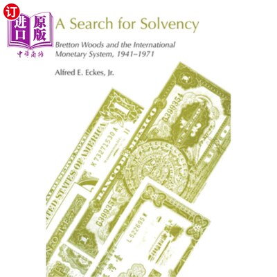 海外直订A Search for Solvency: Bretton Woods and the International Monetary System, 1941 《寻找偿付能力:布雷顿森林