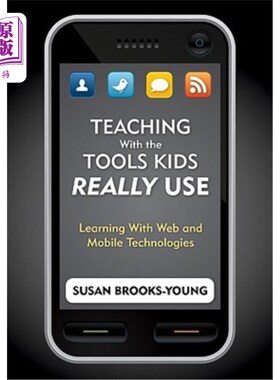 海外直订Teaching With the Tools Kids Really Use: Learning With Web and Mobile Technologi 用孩子们真正使用的工具教学