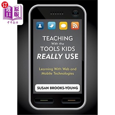 海外直订Teaching With the Tools Kids Really Use: Learning With Web and Mobile Technologi 用孩子们真正使用的工具教学
