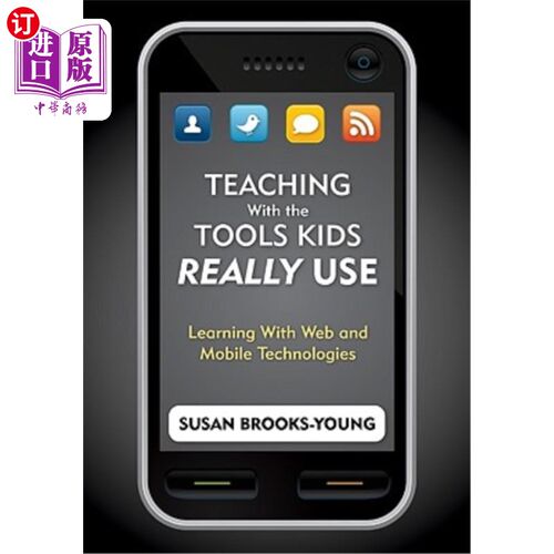 海外直订Teaching With the Tools Kids Really Use: Learning With Web and Mobile Technologi 用孩子们真正使用的工具教学
