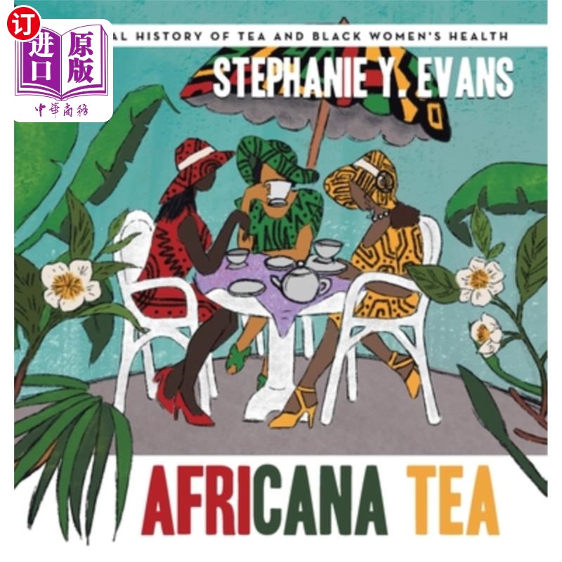 海外直订医药图书Africana Tea: A Global History of Tea and Black Women's Health 非洲茶：全球茶史和黑人妇女健康
