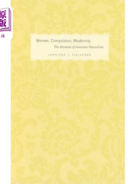 海外直订Women, Compulsion, Modernity 女人，强迫，现代性