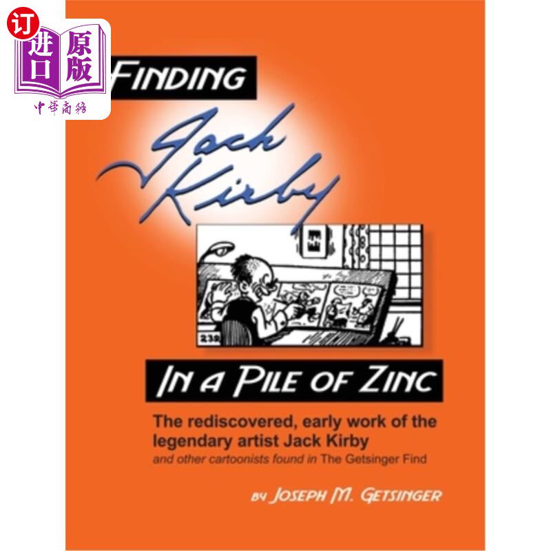 海外直订Finding Jack Kirby in a Pile of Zinc: The rediscovered, early work of the legend 在一堆锌中找到杰克·柯比:传