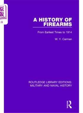海外直订A History of Firearms: From Earliest Times to 1914 火器的历史:从最早的时代到1914年