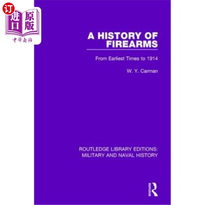 海外直订A History of Firearms: From Earliest Times to 1914 火器的历史:从最早的时代到1914年