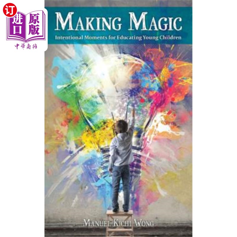海外直订Making Magic: Intentional Moments for Educating Young Children 变魔术：教育幼儿的有意时刻