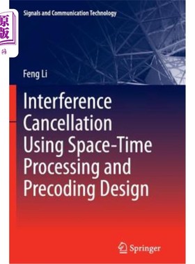 海外直订Interference Cancellation Using Space-Time Processing and Precoding Design 利用空时处理的干扰消除与预编码设