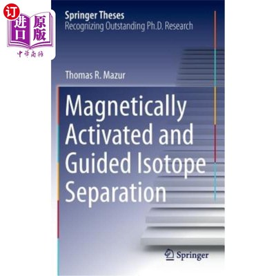海外直订Magnetically Activated and Guided Isotope Separation 磁激活和引导同位素分离