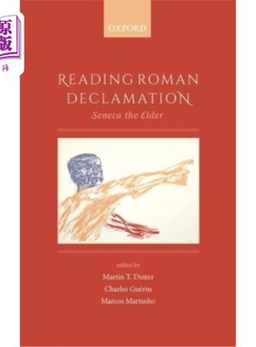 海外直订Reading Roman Declamation: Seneca the Elder 阅读《罗马宣言:老塞内加》