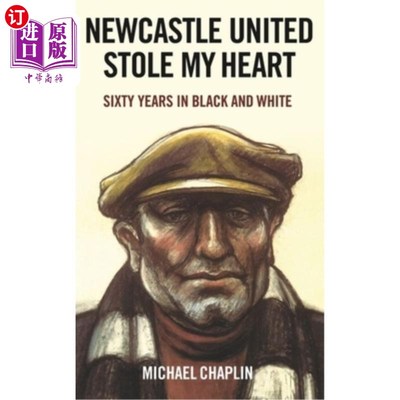 海外直订Newcastle United Stole My Heart: Sixty Years in Black and White 纽卡斯尔联队偷走了我的心:黑白六十年