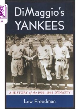 海外直订DiMaggio's Yankees: A History of the 1936-1944 Dynasty 狄马乔的《洋基:1936-1944年王朝的历史》