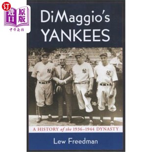 海外直订DiMaggio's Yankees: A History of the 1936-1944 Dynasty 狄马乔的《洋基:1936-1944年王朝的历史》