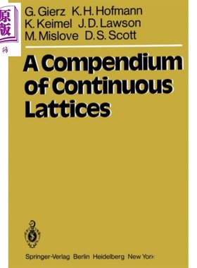 连续格的概要 第1版 英文原版 A Compendium of Continuous Lattices G Gierz K H Hofmann K Keimel J D Lawson【中商原版】