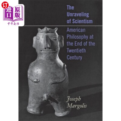 海外直订Unraveling of Scientism 科学主义的瓦解