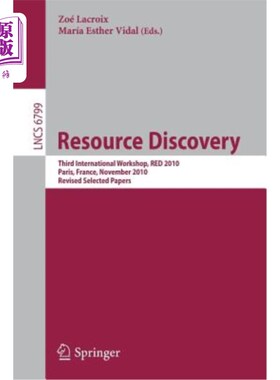 海外直订Resource Discovery: Third International Workshop, Red 2010, Paris, France, Novem 资源发现:第三届国际研讨会