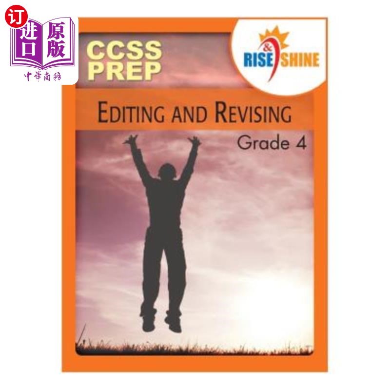 海外直订Rise& Shine CCSS Prep Grade 4 Editing and Revising崛起与闪耀CCSS预备四年级编辑与修订