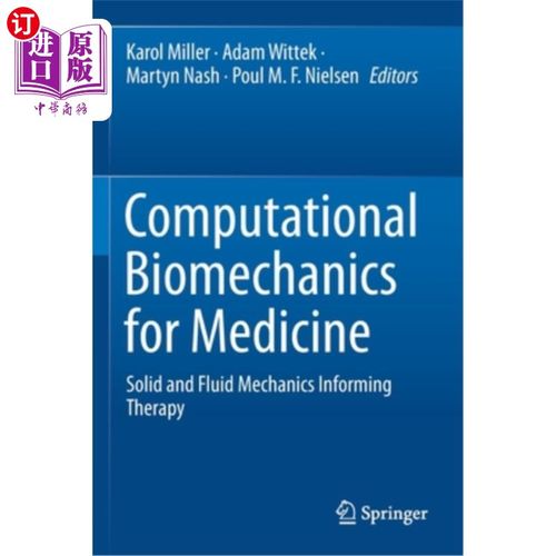 海外直订Computational Biomechanics for Medicine: Solid and Fluid Mechanics Informing The 医学计算生物力学:固体和流体力