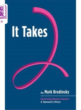 海外直订医药图书It Takes 2: Surviving Breast Cancer: A Spouse's Story 《乳腺癌幸存者:一个配偶的故事