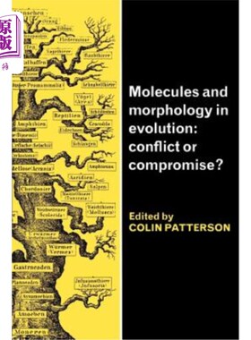 海外直订Molecules and Morphology in Evolution: Conflict or Compromise? 进化中的分子与形态:冲突还是妥协?