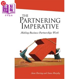 海外直订The Partnering Imperative: Making Business Partnerships Work 伙伴关系势在必行:让商业伙伴关系发挥作用