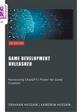 海外直订Game Development Unleashed: Harnessing ChatGPT's Power for Game Creation 游戏开发释放：利用ChatGPT的力量进