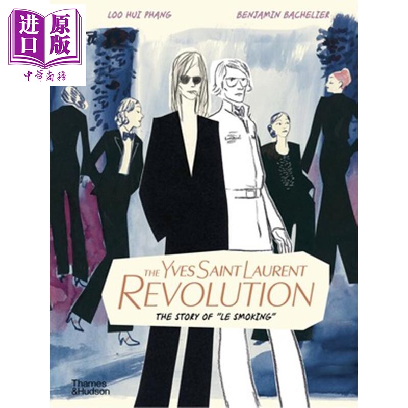 The Yves Saint Laurent Revolution: The Story Of Le Smoking 进口艺术 伊夫圣罗兰革命：吸烟装的故事 T&H【中商原版】