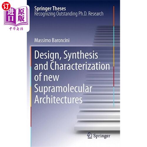 海外直订Design, Synthesis and Characterization of New Supramolecular Architectures 新型超分子结构的设计、合成与表征