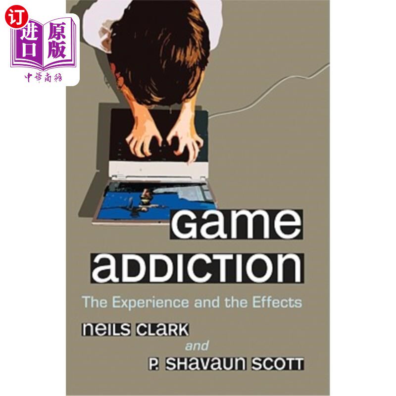海外直订Game Addiction: The Experience and the Effects 游戏成瘾:体验和影响
